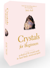 Crystals for Beginners: A Deck of 50 Crystal Cards to Heal Body, Mind and Spirit By Judy Hall Cover Image