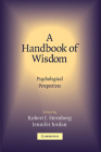 A Handbook of Wisdom: Psychological Perspectives By Robert Sternberg (Editor), Jennifer Jordan (Editor) Cover Image