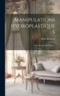 Manipulations Hydroplastiques: Guide Pratique Du Doreur... Cover Image