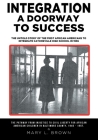 Integration A Doorway to Success: The Untold Story of the First African Americans to Integrate Catonsville High School in 1955 Cover Image