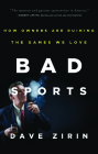Bad Sports: How Owners Are Ruining the Games We Love Cover Image