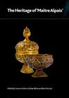 The Heritage of 'Maître Alpais': An International and Interdisciplinary Examination of Medieval Limoges Enamel and Associated Objects (British Museum Research Publications #182) By Stefan Röhrs, Susan La Niece (Editor), Stefan Röhrs (Editor) Cover Image