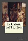 La Cabaña del Tio Tom By Andrea Gouveia (Editor), Andrea Gouveia (Translator), Harriet Beecher Stowe Cover Image