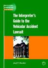 The Interpreter's Guide to the Vehicular Accident Lawsuit (Professional Interpreting in the Real World #1) Cover Image