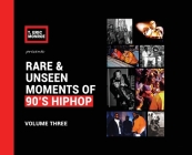 Rare & Unseen Moments of 90's Hiphop: Volume Three By T. Eric Monroe Cover Image