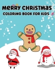 Merry Christmas: Coloring Book For Kids Cover Image