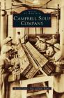 Campbell Soup Company By Martha Esposito Shea, Mike Mathis (Joint Author) Cover Image