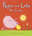 Pepo and Lolo Are Friends: Super Sturdy Picture Books Cover Image