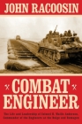 Combat Engineer: The Life and Leadership of Colonel H. Wallis Anderson, Commander of the Engineers at the Bulge and Remagen By John Racoosin Cover Image
