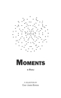 Moments: in Haiku By Cody James Burgin Cover Image