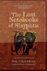The Lost Notebooks of Sisyphus: A Novel with Commentary Cover Image