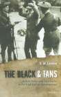 The Black and Tans: British Police and Auxiliaries in the Irish War of Independence, 1920-1 By D. M. Leeson Cover Image