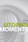Utopian Moments (Textual Moments in the History of Political Thought) Cover Image
