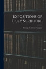 Expositions of Holy Scripture By George H Doran Company (Created by) Cover Image