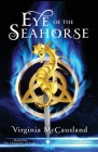 Eye of the Seahorse By Virginia McCausland Cover Image