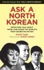 Ask a North Korean: Defectors Talk about Their Lives Inside the World's Most Secretive Nation By Daniel Tudor, Andrei Lankov (Foreword by), P. J. Ochlan (Read by) Cover Image