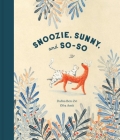 Snoozie, Sunny, and So-So By Dafna Ben-Zvi, Ofra Amit (Illustrator), Annette Appel (Translated by) Cover Image