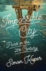 Impossible City: Paris in the Twenty-First Century Cover Image