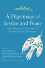 A Pilgrimage of Justice and Peace: Global Mennonite Perspectives on Peacebuilding and Nonviolence By Fernando Enns (Editor), Nina Schroeder-Van 't Schip (Editor), Andrés Pacheco-Lozano (Editor) Cover Image
