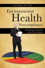 Environmental Health Noncompliance: A Sanitarian's Search for a New System By David Mikkola R. S. M. P. H. Cover Image