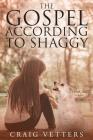 The Gospel According to Shaggy By Craig Vetters Cover Image
