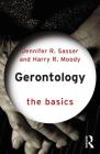 Gerontology: The Basics By Jennifer Sasser, Harry Moody Cover Image