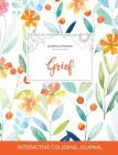 Adult Coloring Journal: Grief (Nature Illustrations, Springtime Floral) By Courtney Wegner Cover Image