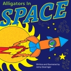 Alligators In Space By Jenny Dearinger Cover Image