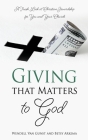 Giving that Matters to God: A Fresh Look at Christian Stewardship for You and Your Church Cover Image