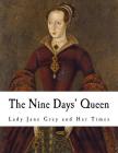 The Nine Days' Queen: Lady Jane Grey and Her Times By Martin Hume (Editor), Richard Davey Cover Image