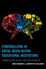 Cyberbullying in Social Media within Educational Institutions: Featuring Student, Employee, and Parent Information By Merle Horowitz, Dorothy M. Bollinger Cover Image