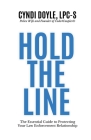 Hold the Line: The Essential Guide to Protecting Your Law Enforcement Relationship By Cyndi Doyle Cover Image