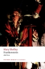 Frankenstein: Or `The Modern Prometheus': The 1818 Text (Oxford World's Classics) By Mary Wollstonecraft Shelley, Nick Groom (Editor) Cover Image