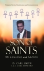 Son of Saints: My Challenge and Growth By D. Carl Smith Cover Image