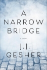 A Narrow Bridge By J. J. Gesher Cover Image