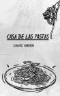 Casa de Las Pastas By David Green Cover Image