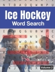 Ice Hockey Word Search (Volume 2): Large Print Puzzle Book for Adults and Teens By Ice Sliding Books Cover Image
