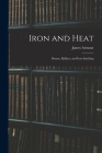 Iron and Heat; Beams, Ppillars, and Iron Smelting Cover Image