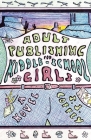Adult Publishing for Middle-School Girls By S. J. Coffey Cover Image