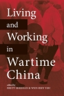 Living and Working in Wartime China Cover Image