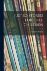 Just so Stories for Litle Children Cover Image