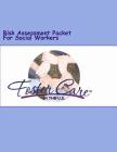 Foster Care In The U.S.: Risk Assessment Packet For Social Workers Cover Image