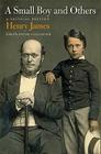A Small Boy and Others: A Critical Edition By Henry James, Peter Collister (Editor) Cover Image