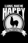 Llamas, Make Me Happy You, Not So Much: Line Notebook Cover Image
