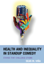 Health and Inequality in Standup Comedy: Stories That Challenge Stigma By Sean M. Viña Cover Image