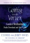 Getting into the Vortex: Guided Meditations Audio Download and User Guide Cover Image