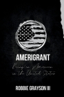 Amerigrant: Being an American in the United States By Robbie Grayson Cover Image