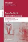 Euro-Par 2018: Parallel Processing: 24th International Conference on Parallel and Distributed Computing, Turin, Italy, August 27 - 31, 2018, Proceedin By Marco Aldinucci (Editor), Luca Padovani (Editor), Massimo Torquati (Editor) Cover Image