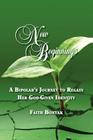 New Beginnings: A Bipolar's Journey to Regain Her God-Given Identity By Faith Bonyak Cover Image