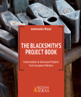 The Blacksmith's Project Book: Intermediate and Advanced Projects from European Masters By Antonello Rizzo Cover Image